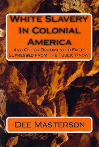 Könyv White Slavery in Colonial America Dee Masterson