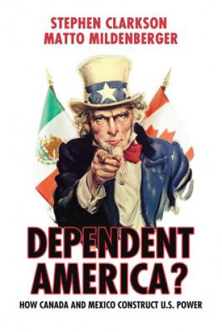 Knjiga Dependent America? Stephen Clarkson