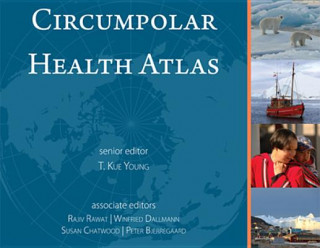 Książka Circumpolar Health Atlas T Kue Young