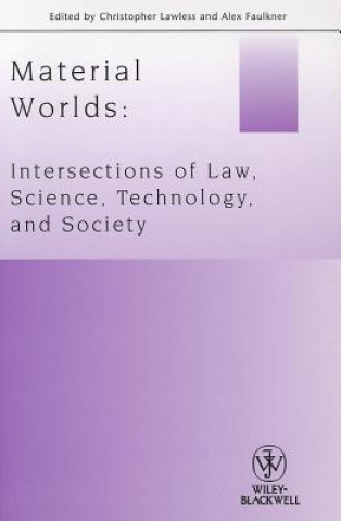 Kniha Material Worlds - Intersections of Law, Science, Technology, and Society Christopher Lawless