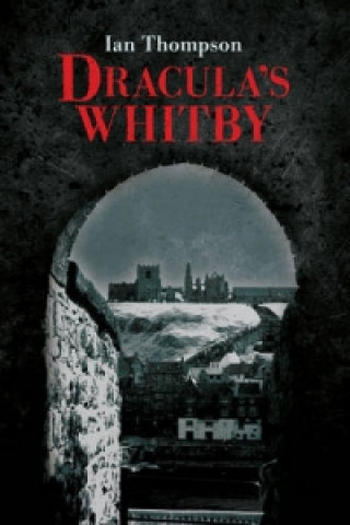 Książka Dracula's Whitby Ian Thompson