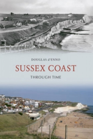 Kniha Sussex Coast Through Time Douglas DEnno