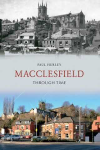 Carte Macclesfield Through Time Paul Hurley