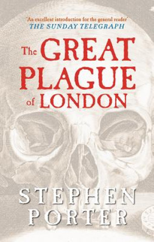 Könyv Great Plague of London Stephen Porter