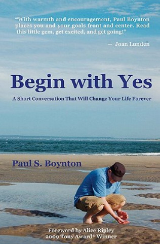 Kniha Begin with Yes Paul S Boynton