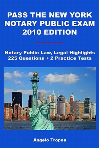 Carte Pass the New York Notary Public Exam 2010 Edition MR Angelo Tropea