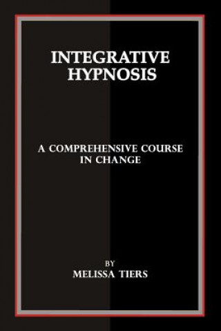 Kniha Integrative Hypnosis Melissa Tiers