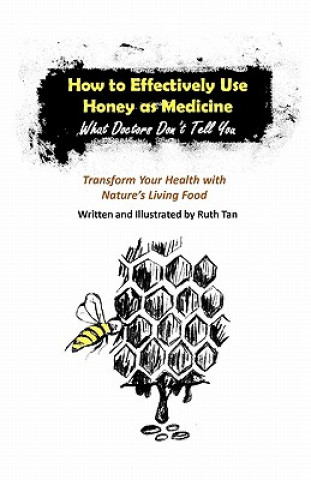 Carte How to Effectively Use Honey as Medicine Ruth Tan