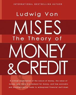 Könyv Theory of Money and Credit Ludwig Von Mises