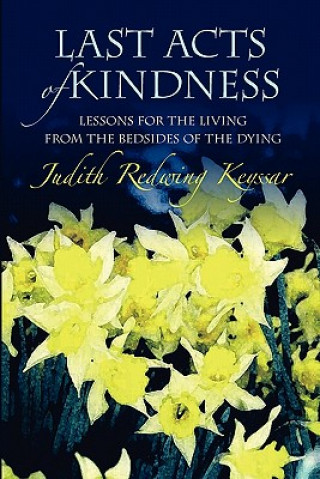 Carte Last Acts of Kindness Judith Redwing Keyssar