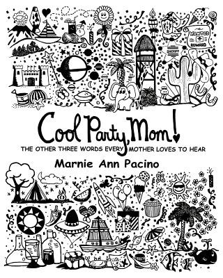 Könyv Cool Party, Mom! Marnie Ann Pacino