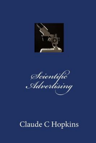 Könyv Scientific Advertising Claude C. Hopkins