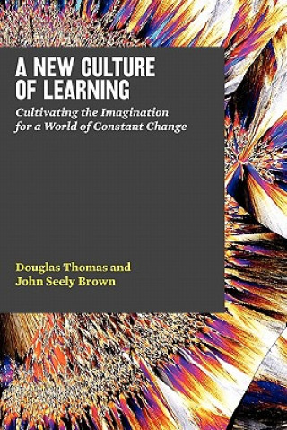 Kniha New Culture of Learning Douglas Thomas