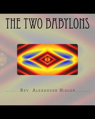 Βιβλίο Two Babylons Rev Alexander Hislop