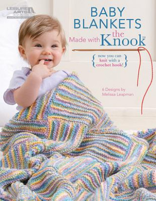 Książka Baby Blankets Made with the Knook Melissa Leapman