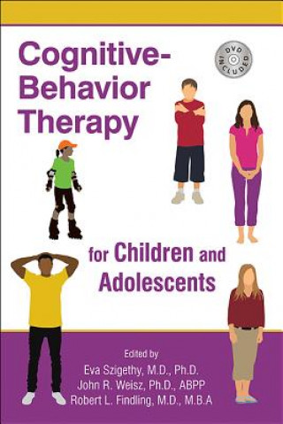 Kniha Cognitive-Behavior Therapy for Children and Adolescents Eva Szigethy