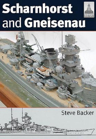 Kniha Scharnhorst and Gneisenau: Shipcraft 20 Steve Backer