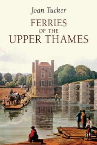 Könyv Ferries of the Upper Thames Joan Tucker