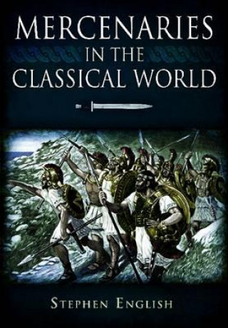 Carte Mercenaries in the Classical World Stephen English