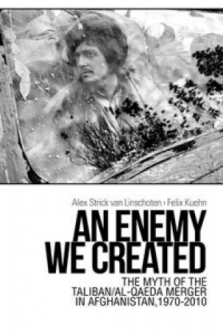 Knjiga Enemy We Created Alex Strick van Linschoten