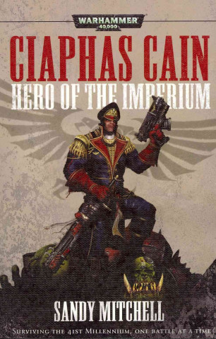 Book Ciaphas Cain: Hero of the Imperium Sandy Mitchell