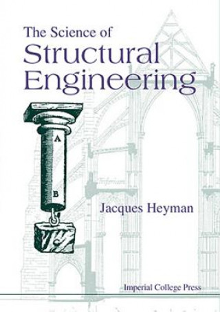Kniha Science Of Structural Engineering, The Jacques Heyman