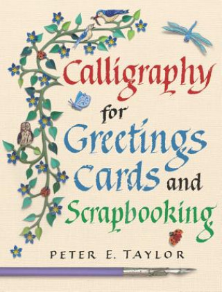 Kniha Calligraphy for Greeting Cards and Scrapbooking Peter Taylor