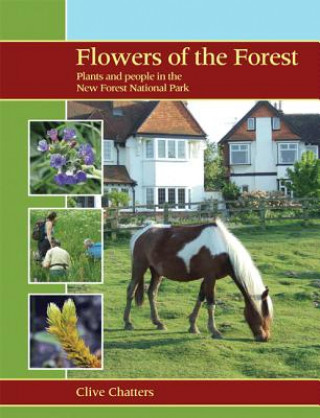 Kniha Flowers of the Forest - Plants and People in the New Forest National Park Clive Chatters