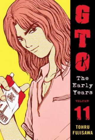 Könyv Gto: The Early Years Vol.11 Tohru Fujisawa