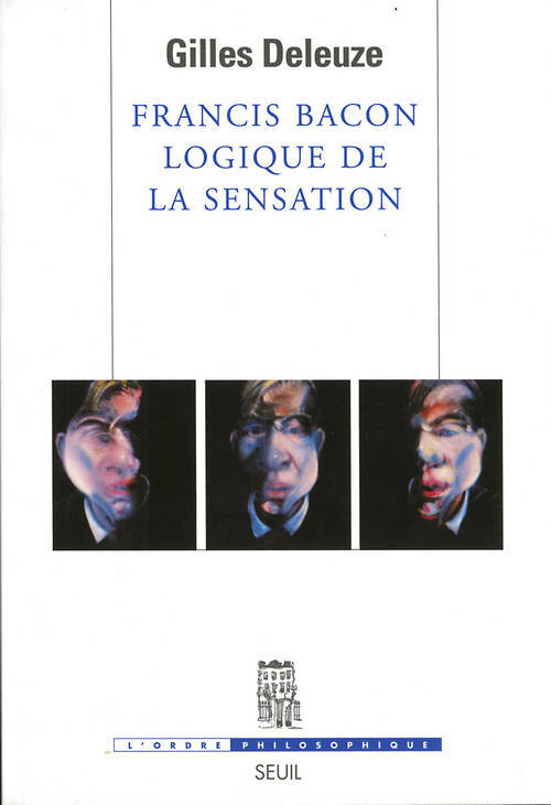 Carte Francis Bacon,  Logique de la sensation Gilles Deleuze