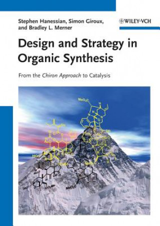 Carte Design and Strategy in Organic Synthesis - From the Chiron Approach to Catalysis Stephen Hanessian