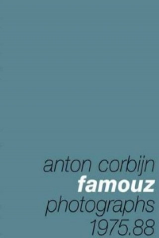 Kniha Anton Corbijn: Famouz Anton Corbijn