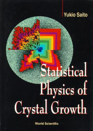 Kniha Statistical Physics Of Crystal Growth Y Saito