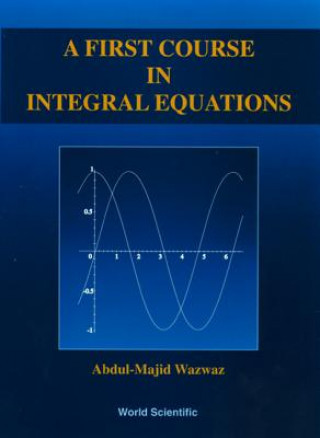 Kniha First Course In Integral Equations, A A M Wazwaz