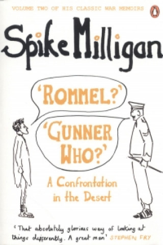 Kniha 'Rommel?' 'Gunner Who?' Spike Milligan