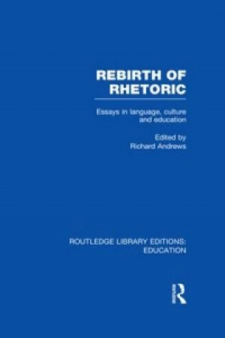 Knjiga Rebirth of Rhetoric Richard Andrews