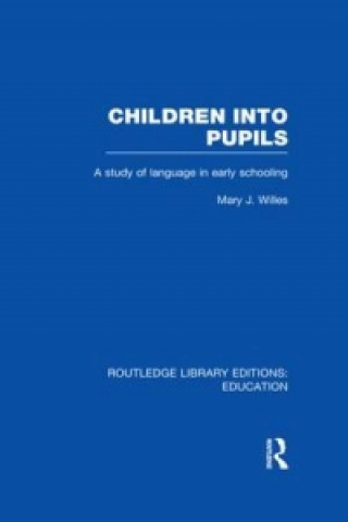 Livro Children into Pupils (RLE Edu I) Mary J Willes
