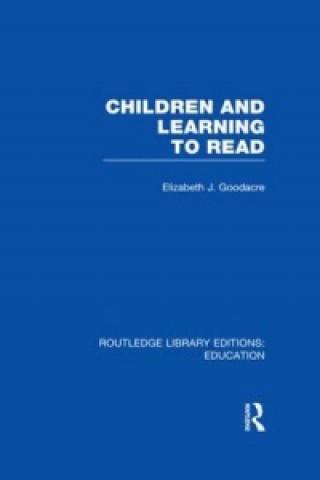 Kniha Children and Learning to Read (RLE Edu I) Elizabeth J Goodacre