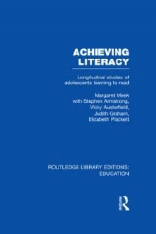 Buch Achieving Literacy (RLE Edu I) Margaret Meek