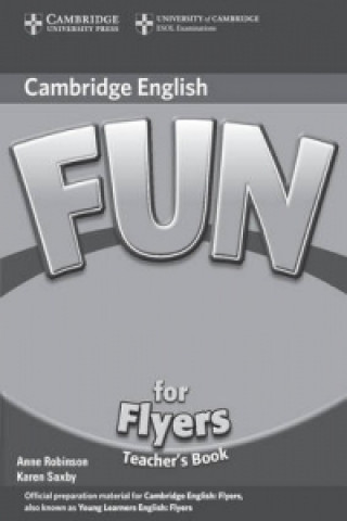 Könyv Fun for Flyers Teacher's Book Anne Robinson