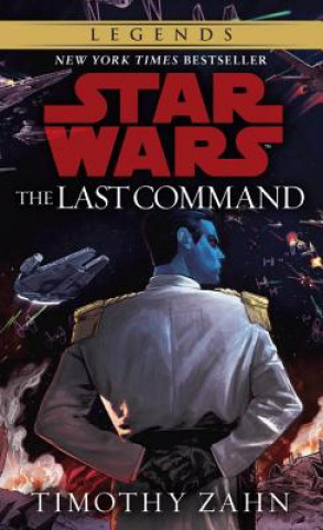 Könyv Last Command: Star Wars Legends (The Thrawn Trilogy) Timothy Zahn