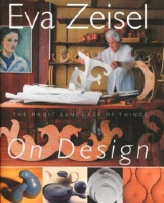 Kniha Eva Zeisel On Design Eva Zeisel