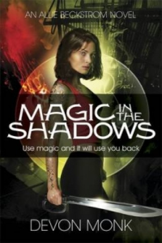Könyv Magic in the Shadows Devon Monk