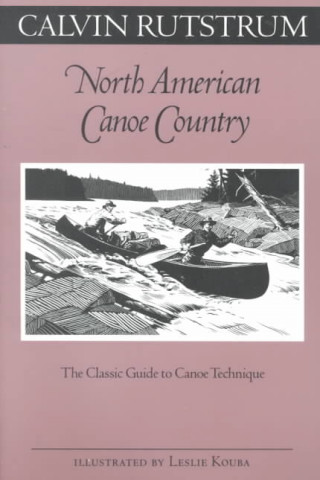 Könyv North American Canoe Country Calvin Rustrum
