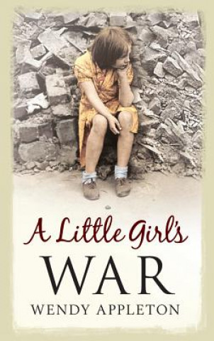 Kniha Little Girl's War Wendy Appleton