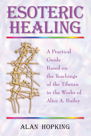 Könyv Esoteric Healing Alan Hopking