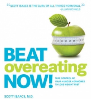 Könyv Beat Overeating Now! Scott Isaacs