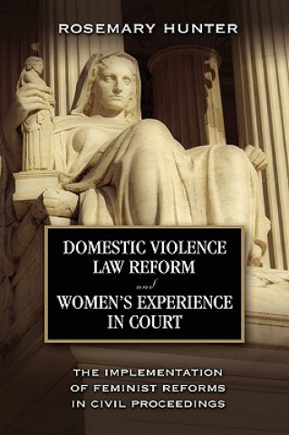Könyv Domestic Violence Law Reform and Women's Experience in Court Rosemary Hunter