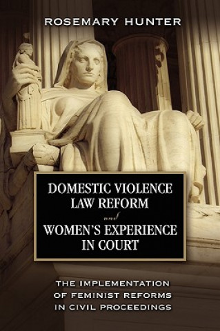 Książka Domestic Violence Law Reform and Women's Experience in Court Rosemary Hunter