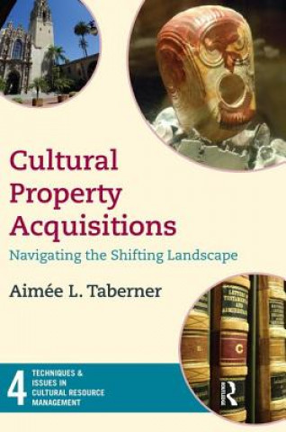 Könyv Cultural Property Acquisitions Aimee L Taberner